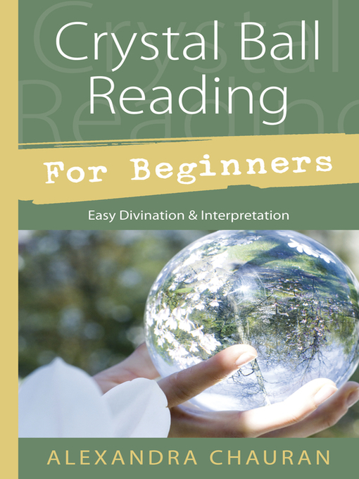 Title details for Crystal Ball Reading for Beginners by Alexandra Chauran - Wait list